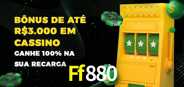 Ff880 melhor bônus de depósito